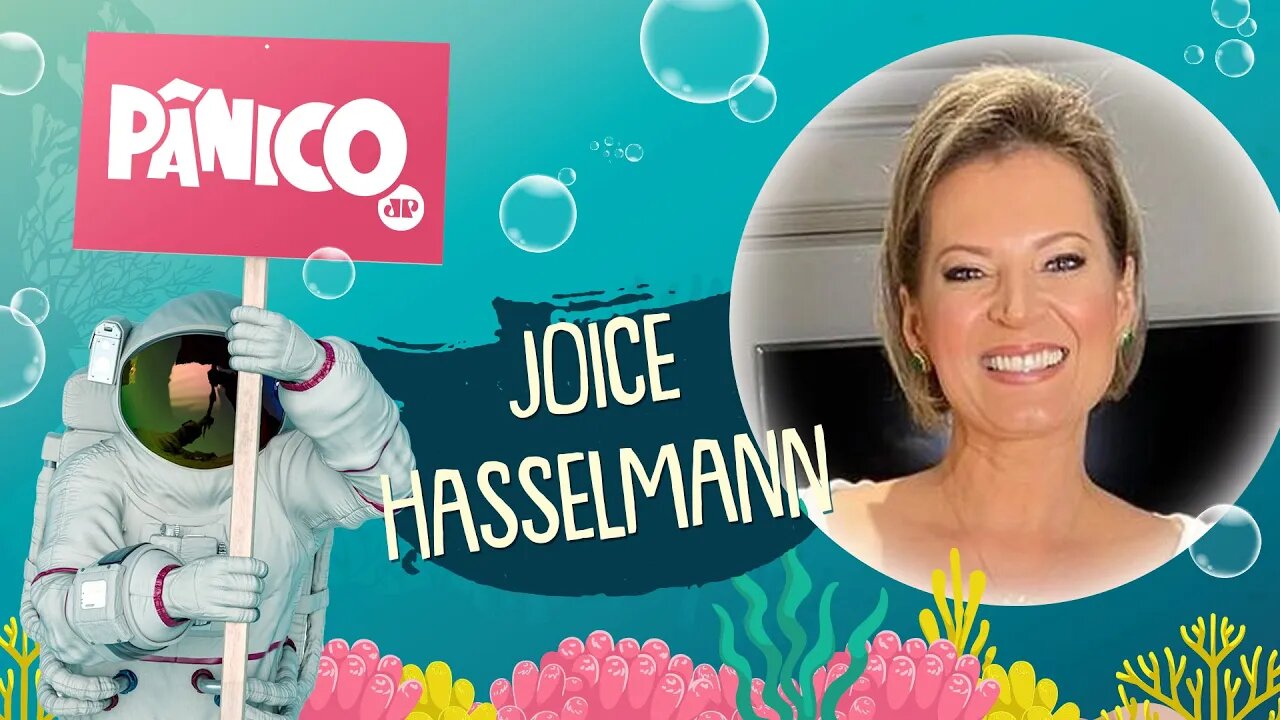 JOICE HASSELMANN - PÂNICO - 09/02/21