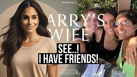 See! I Have Friends! : Meghan Markle