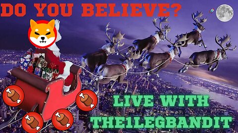 SHIB!!! DO YOU BELIEVE?? Live with the1legbandit