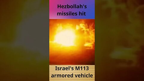 Hezbollah's missiles hit Israel's M113 armored vehicle #hezbollah #israel