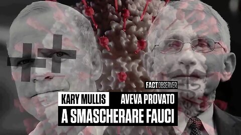 Kary Mullis aveva provato a smascherare Fauci