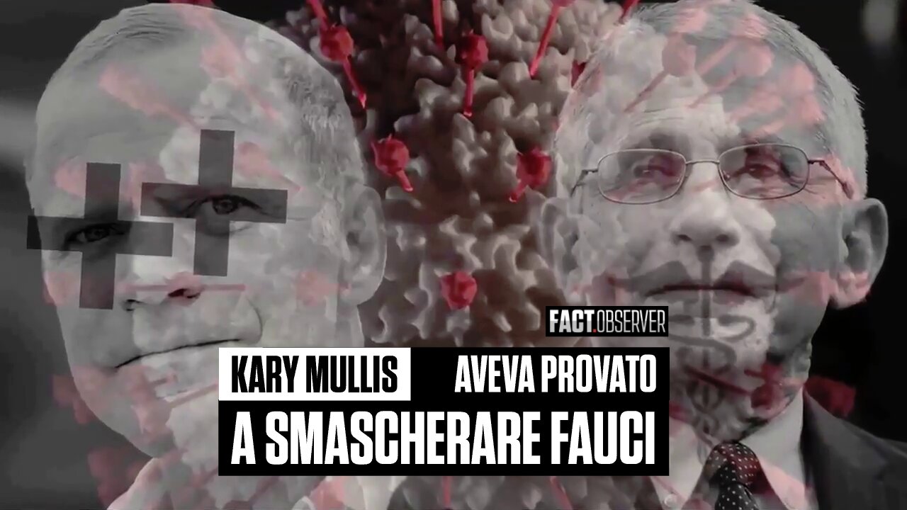 Kary Mullis aveva provato a smascherare Fauci