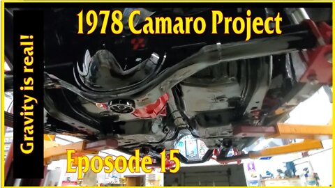 78 Camaro project part15: Of Camaros and gravity