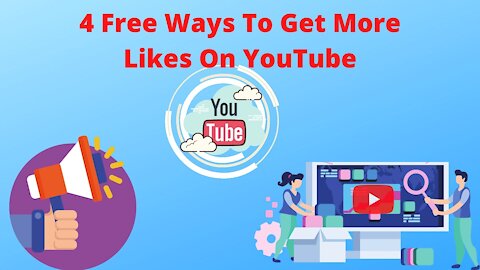 4 Free Ways To Get More Likes On YouTube