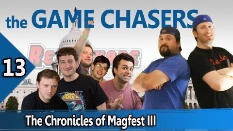 The Game Chasers Ep 13 - The Chronicles of Magfest III