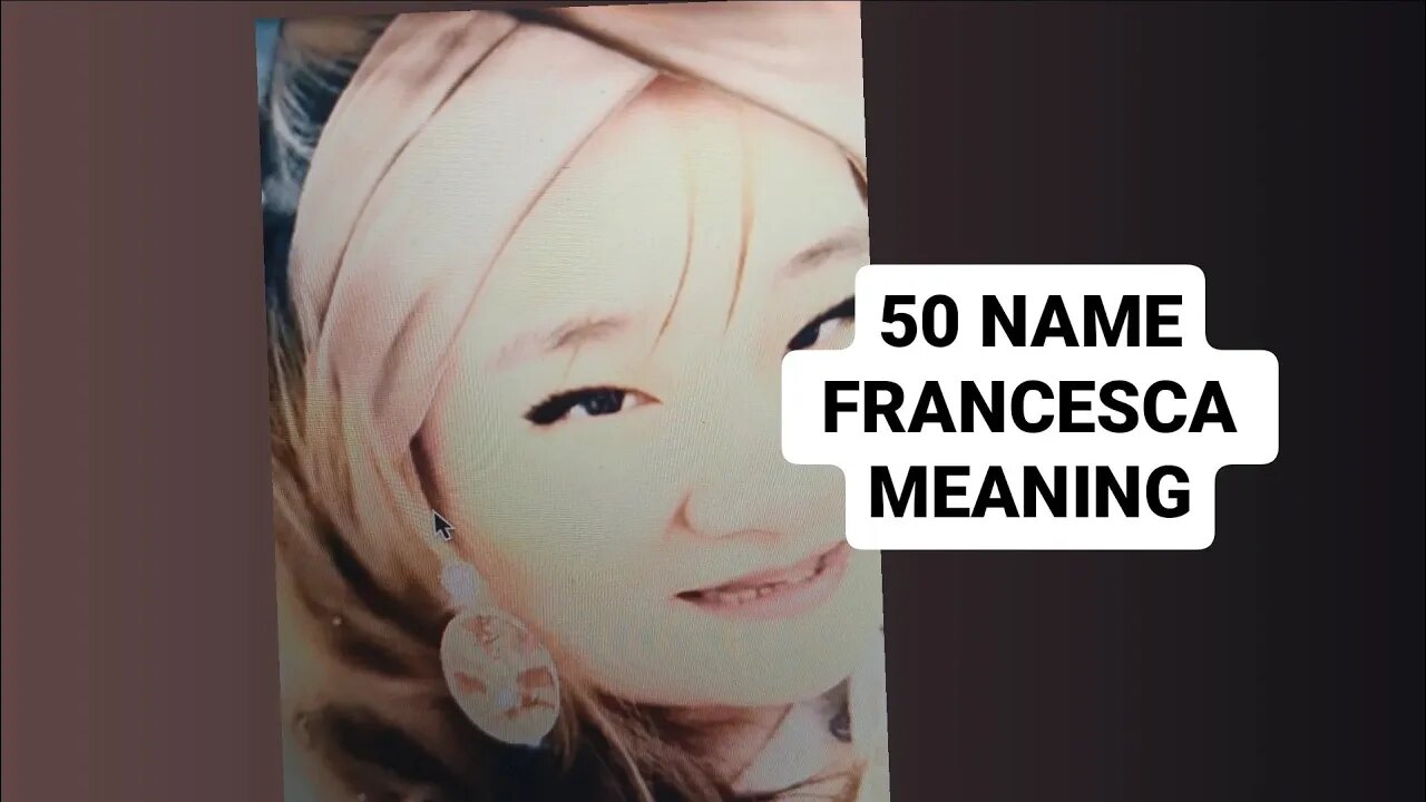 50 NAME ABOUT FRANCESCA