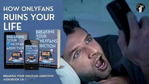 How OnlyFans Slowly Destroys Your Life (Breaking Your OnlyFans Addiction Audiobook Ch. 1)