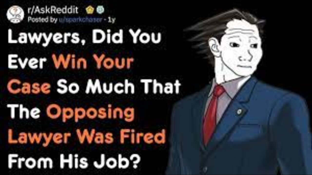 When Lawyers Won So Hard The Opposing Lawyer Was Fired [AskReddit]