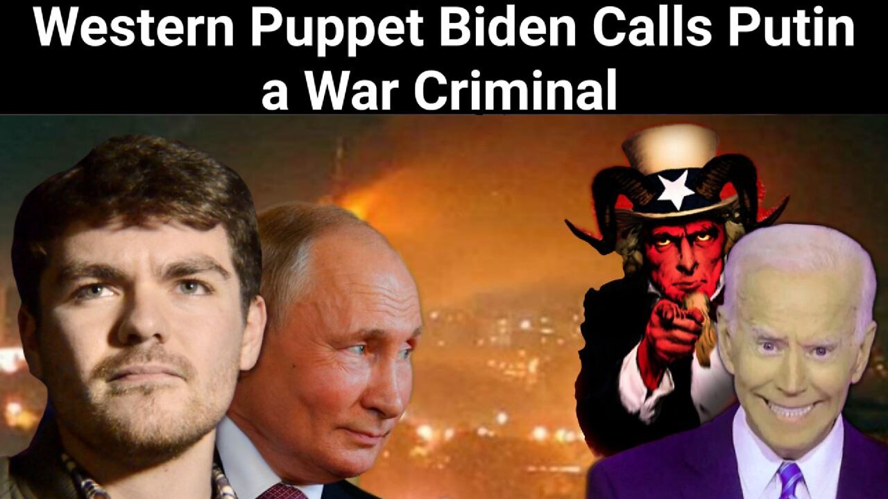 Nick Fuentes || Western Puppet Biden Calls Putin a War Criminal