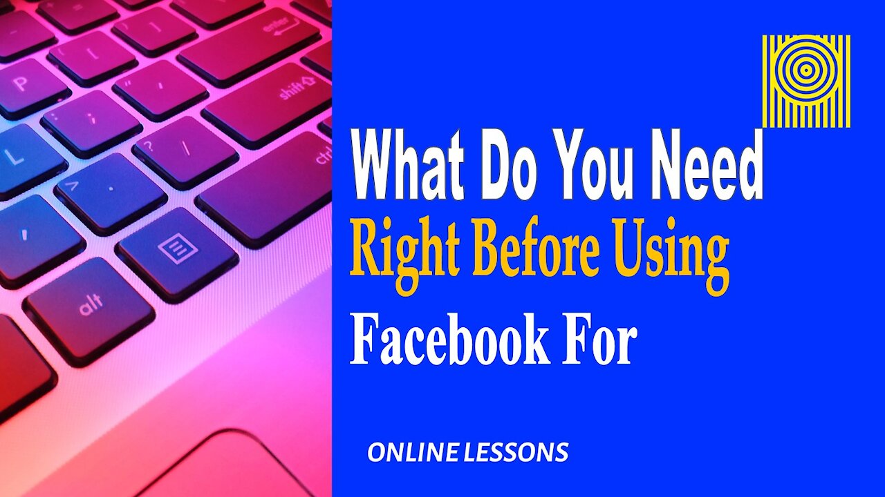 What Do You Need Right Before Using Facebook For