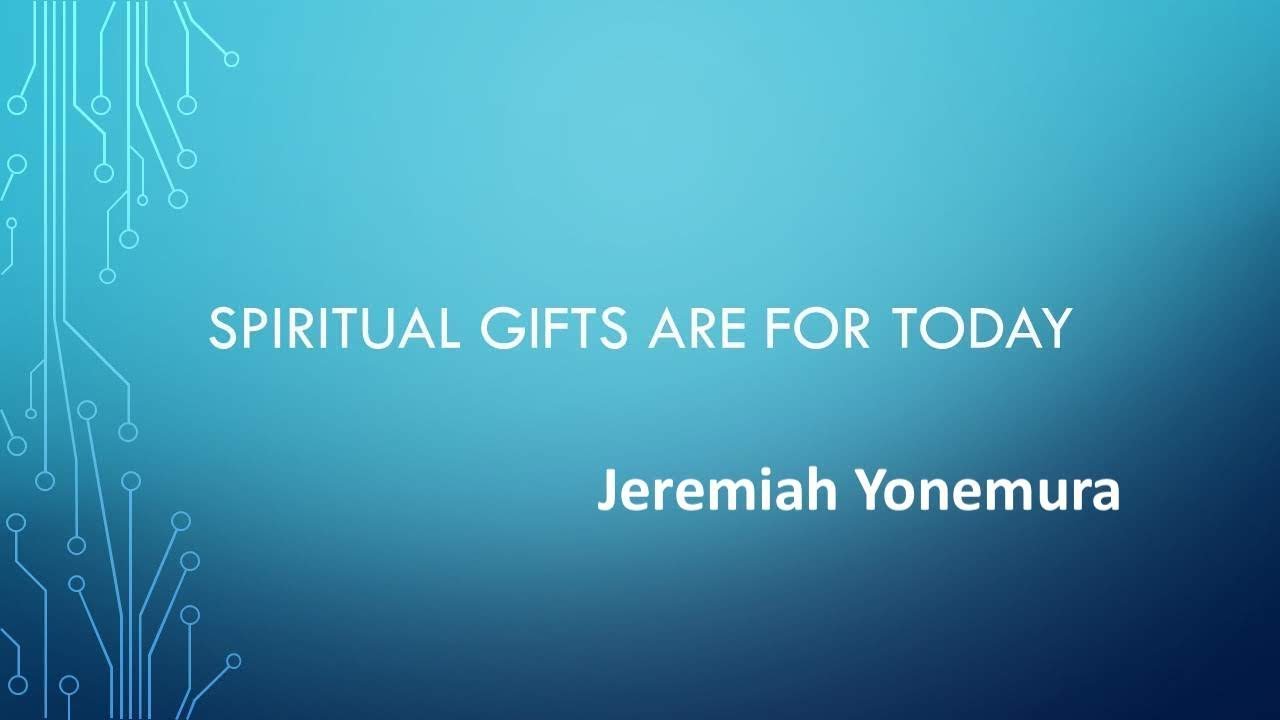 Spiritual Gifts Are For Today {S1; E2} (7/1/2018)