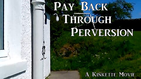 Payback through Perversion