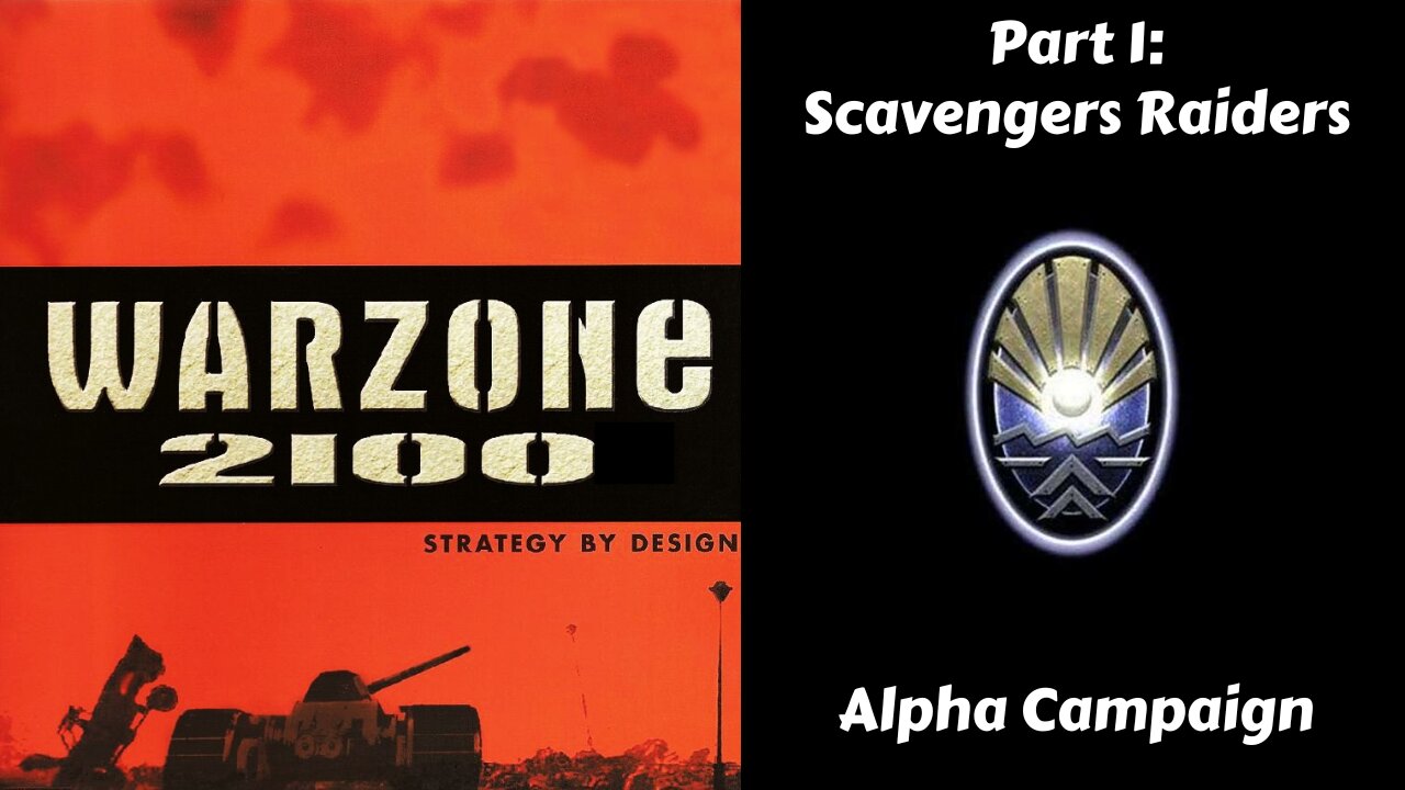 Warzone 2100 - Alpha Campaign - Part 1: Scavengers Raiders