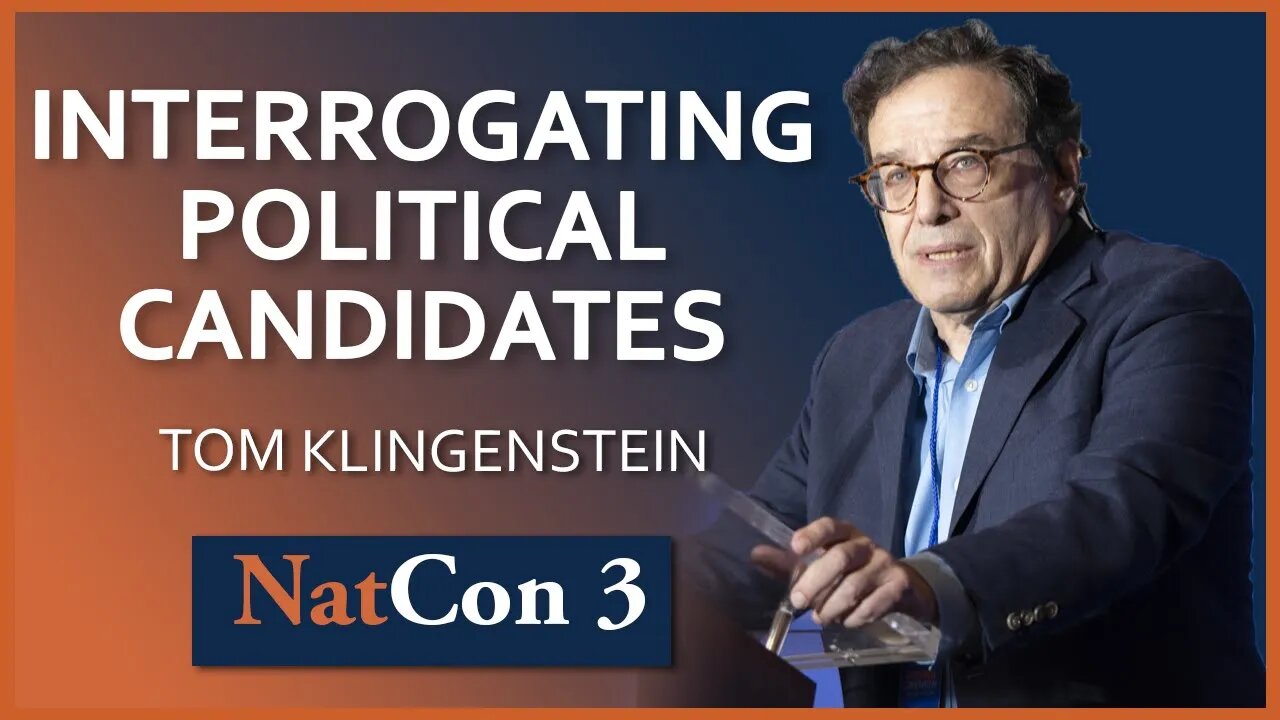 Tom Klingenstein | Interrogating Political Candidates | NatCon 3 Miami