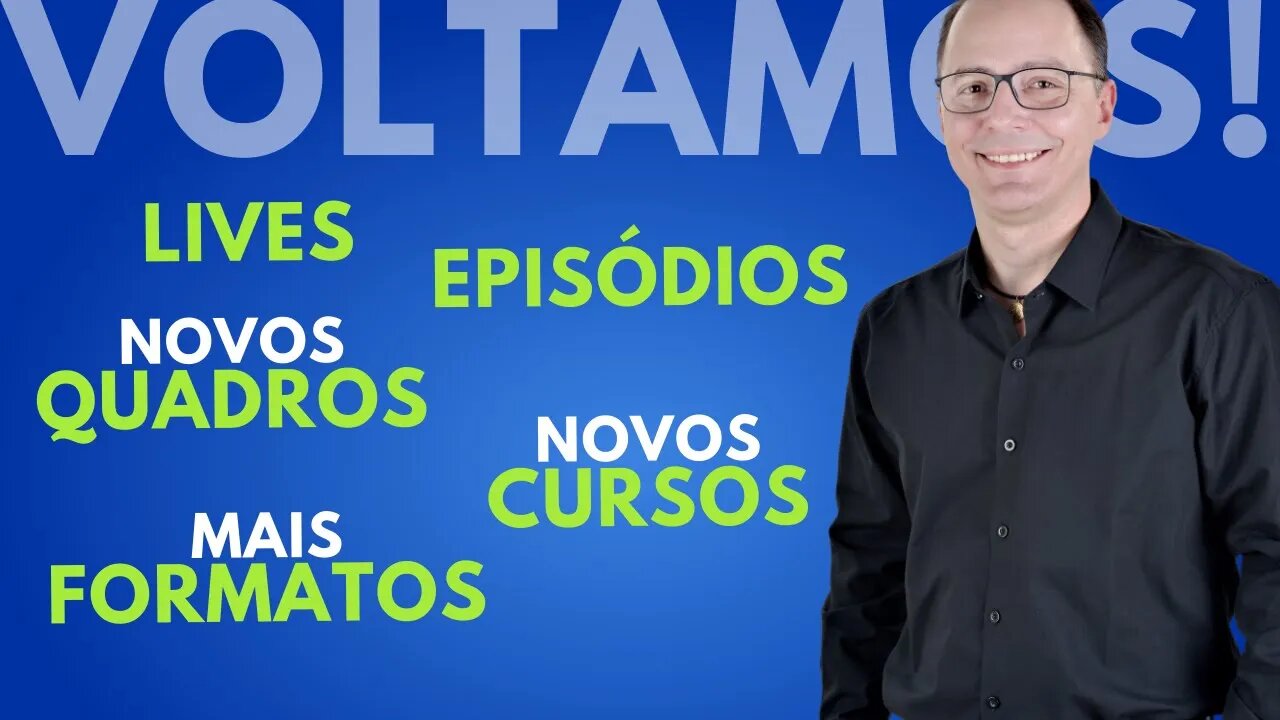 VOLTAMOS! COM EPISÓDIOS, LIVES, NOVOS QUADROS, MAIS FORMATOS E NOVOS CURSOS.