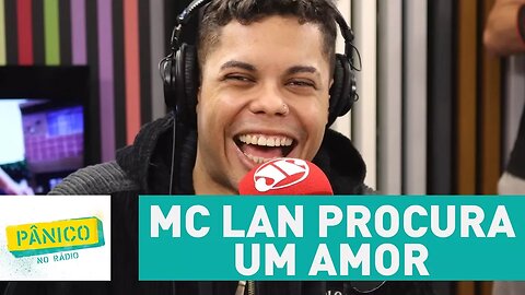 Mc Lan procura um amor | Pânico