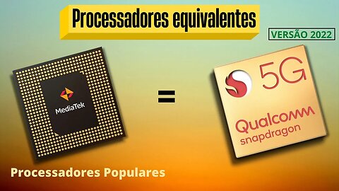 Qual Mediatek Equivale a Qual Snapdragon ? (Processadores Populares) Versão 2022