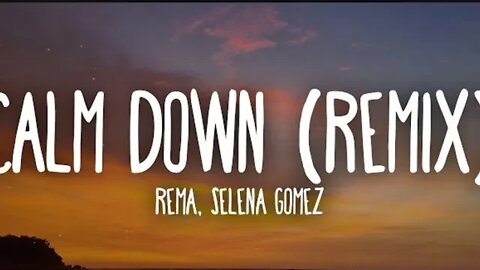 Rema, Selena Gomez - Calm Down (Lyrics)