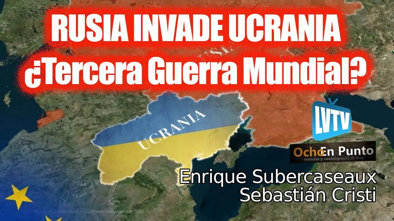 Invasión Rusa a Ucrania ¿Tercera Guerra Mundial?