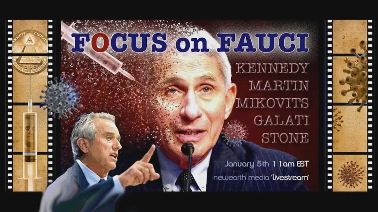 Focus on Fauci - Sacha Stone, Robert F. Kennedy Jr. – Dr Judy Mikovits – Dr David Martin – Dr Galati