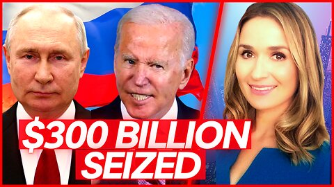 🔴 Washington Pushes To Seize $300 Billion In Russian Assets As World Races To Secure Reserve Assets