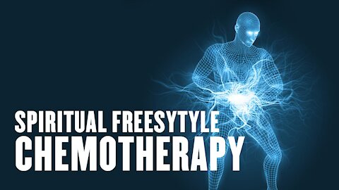 Spiritual Freestyle - Chemotherapy