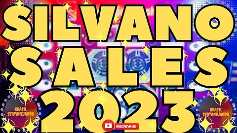 SILVANNO SALLES REPERTÓRIO NOVO ATUALIZADO 2023 MÚSICAS NOVAS DE SILVANO SALLES 2023