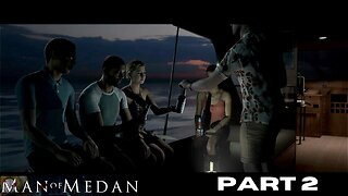 The Dark Pictures Anthology: Man of Medan PART 2 (ALL SURVIVE)