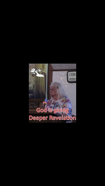 God is Giving us Deeper Revelation