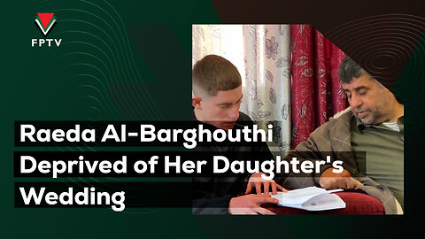 Raeda Al-Barghouthi Deprived of Her Daughter's Wedding