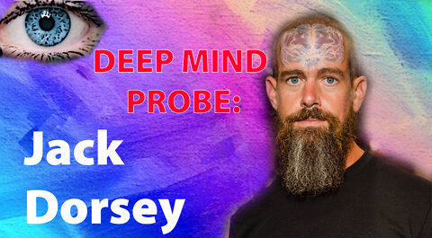 Deep Mind Probe: Jack Dorsey
