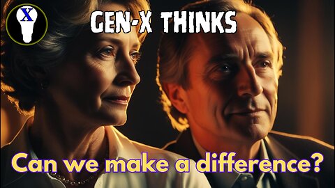 Gen-X Thinks: Can We Make A Difference?