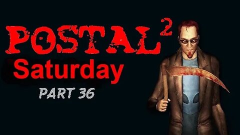 Postal 2: A Week in Paradise - Aggressive - Saturday - Part36