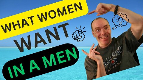 Here What Women Want in MEN -- Might be To much for YOU