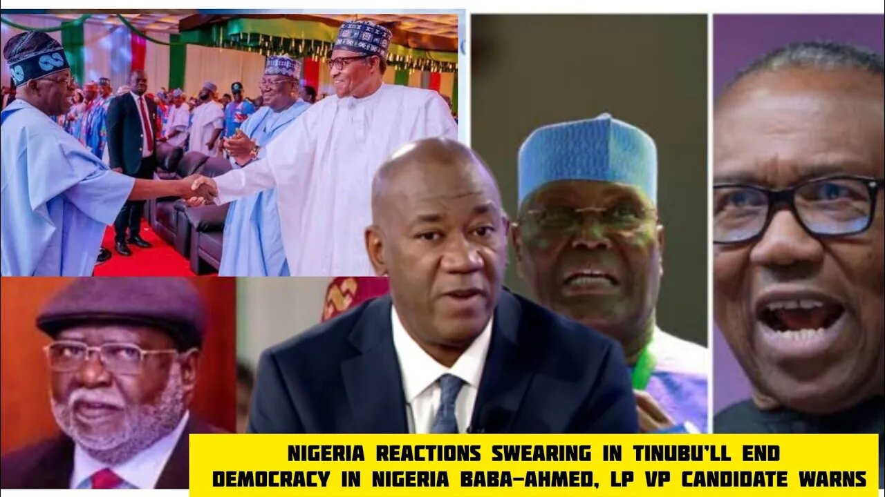 Nigerians Reactions to Swearing in Tinubu’ll end democracy in Nigeria Baba-Ahmed,candidate warns,