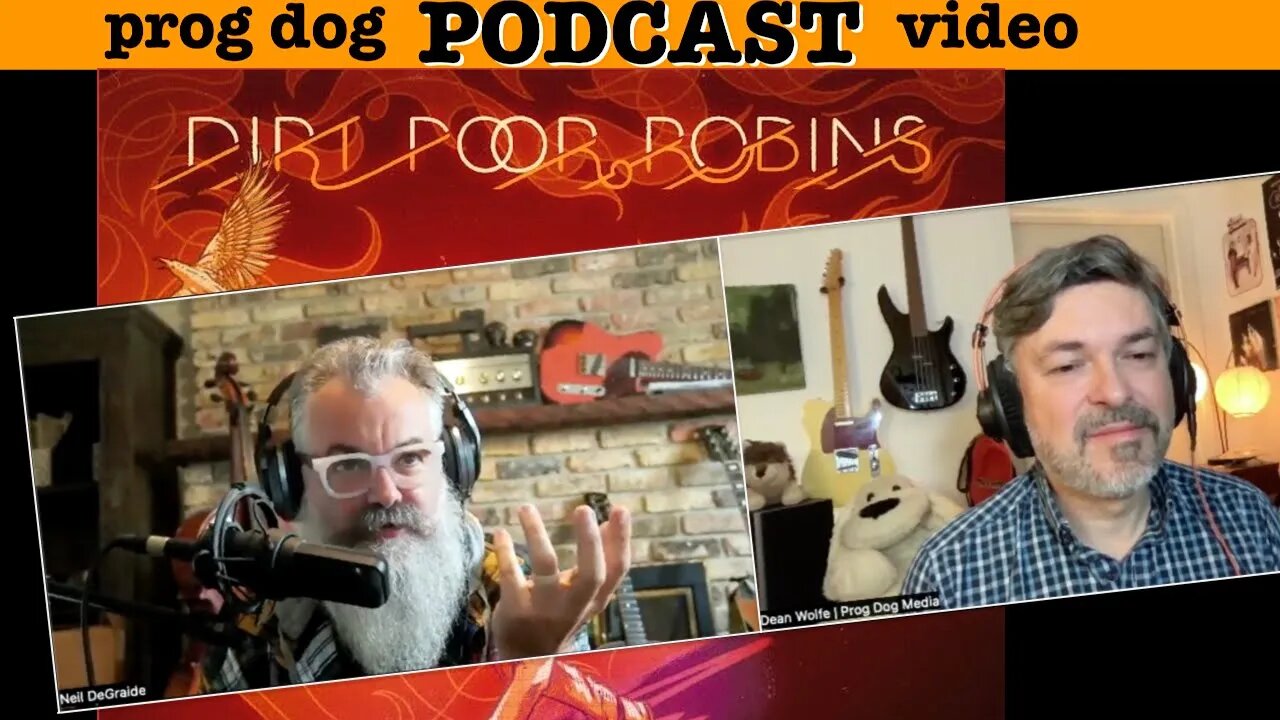 Dirt Poor Robins ~ Prog Chat w/ Neil DeGraide