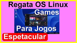 Regata OS 22 Discovery. Distro Linux Brasileira voltada para Jogos. Distro Linux for Games.