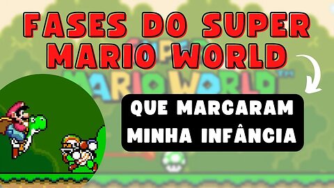 3 Fases do Super Mario World que marcaram minha infância