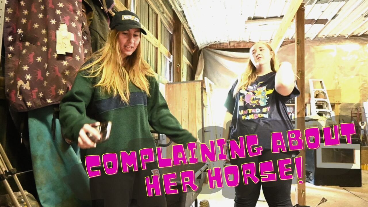 Complaining About Her Horse!