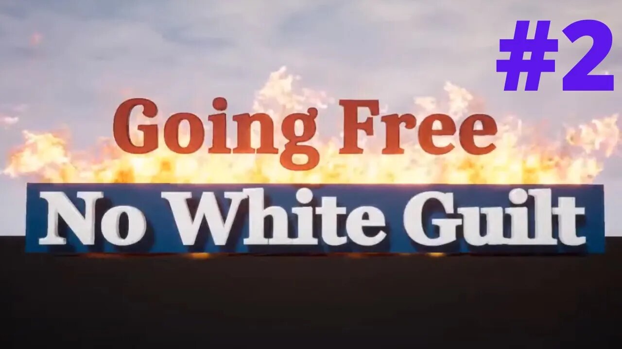 Going Free No White Guilt - Highlights #2