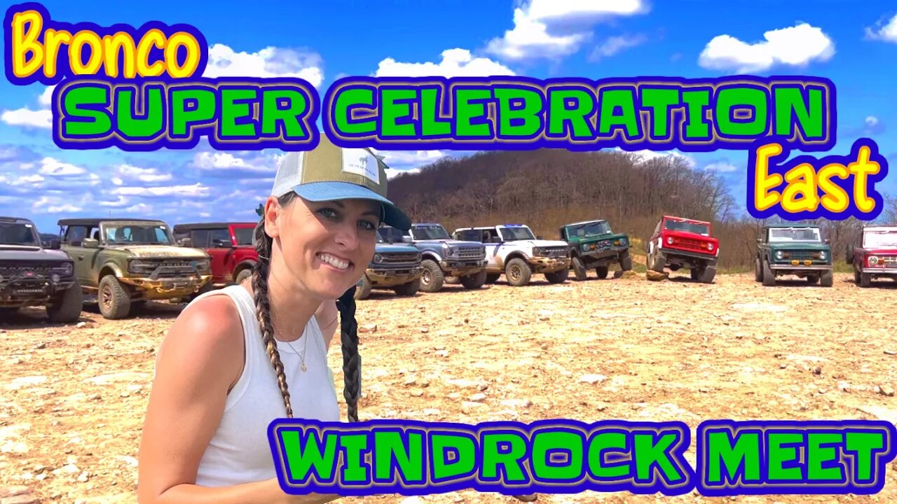 Broncos at Windrock | Bronco Super Celebration Off-Road Meet | 2022