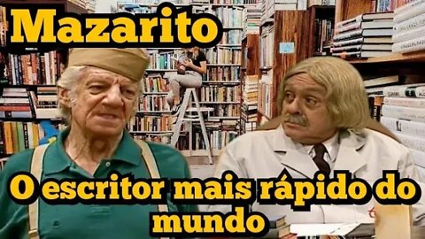 Escolinha do Professor Raimundo; Mazarito, quem foi o escritor mais rápido do mundo