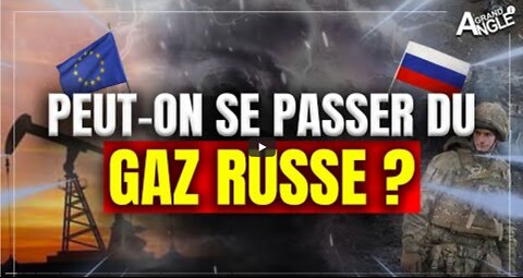 Peut-on réellement se passer du gaz Russe