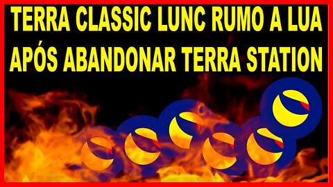 TERRA CLASSIC LUNC RUMO A LUA APÓS ABANDONAR TERRA STATION