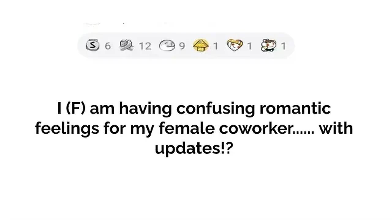 HAVE ROMANTIC CONFUSED FEELINGS FOR MY COWORKER!!