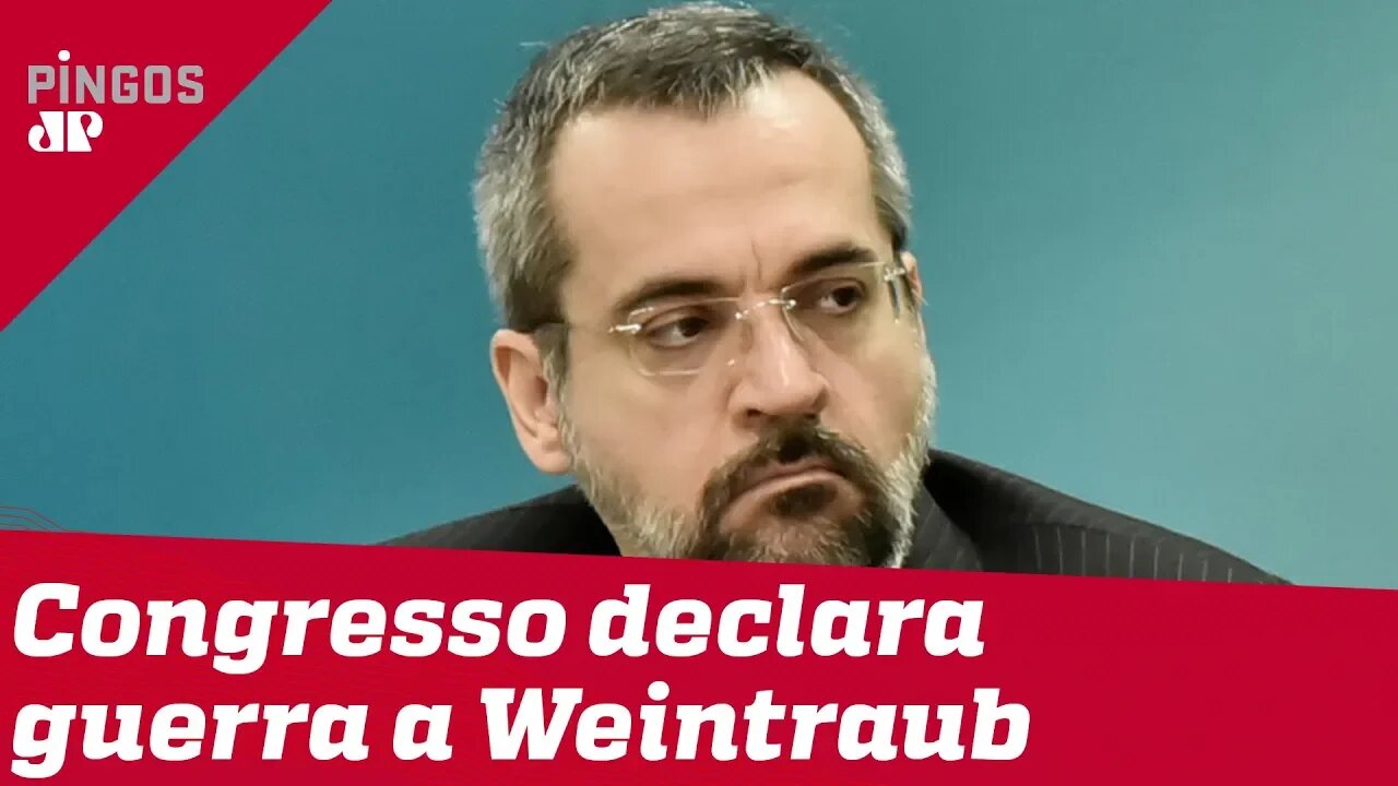 Congresso declara guerra a Weintraub