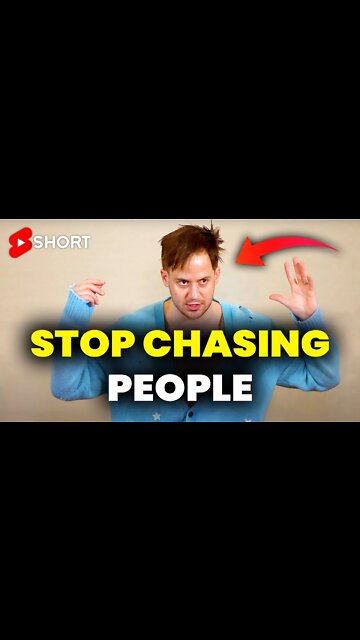 Stop CHASING People & Instead Do This! ⚠️