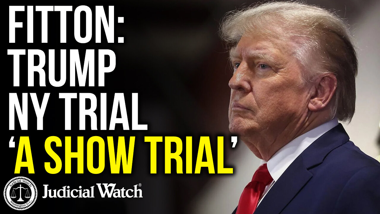 FITTON: Trump NY Trial "A Show Trial"