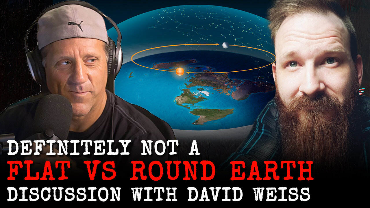 Definitely NOT a Flat vs Round Earth Discussion with David Weiss and Daniel Wagner