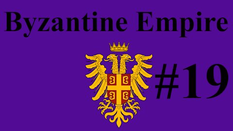 Byzantine Empire Campaign #19 - Defending Our Gains From Enemies!